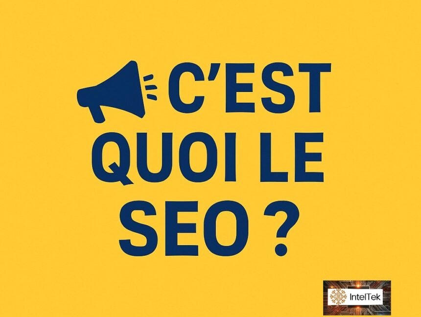 C’EST QUOI LE SEO ?