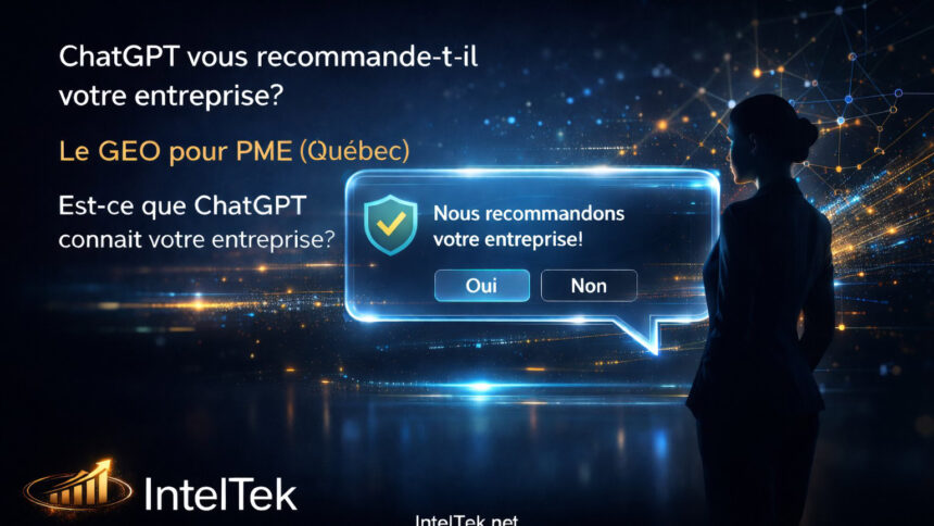 ChatGPT vous recommande-t-il? Le GEO PME Québec
