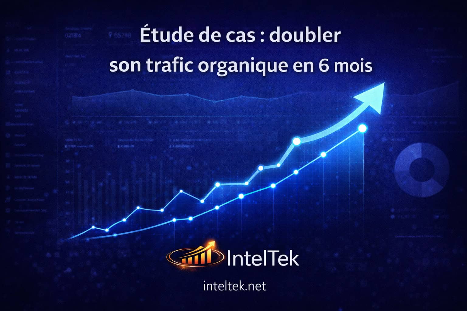 Étude de cas : doubler son trafic organique en 6 mois