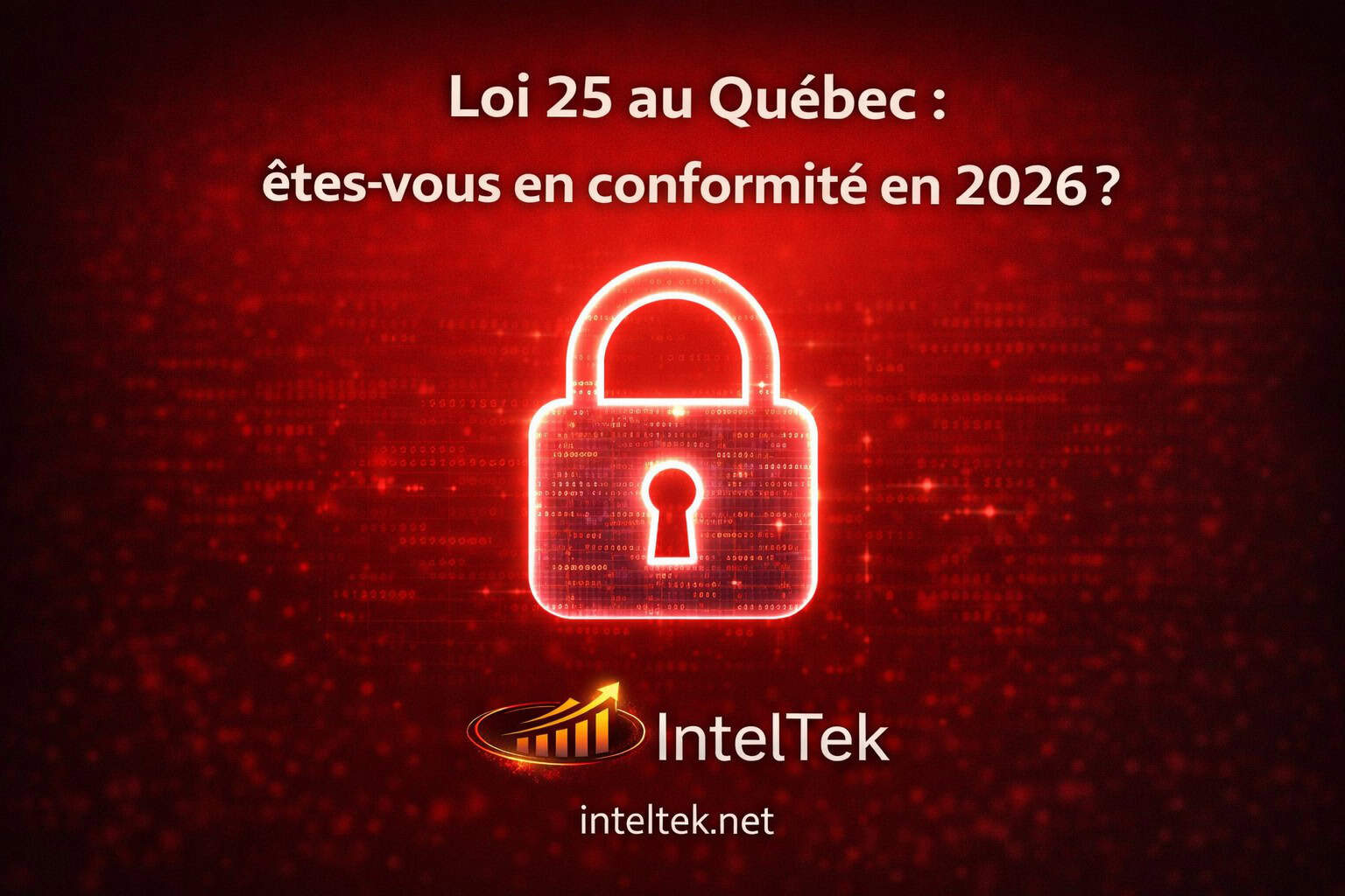 Loi 25 au Québec : êtes-vous en conformité en 2026 ? Guide complet pour les PME